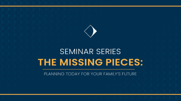 Decorative thumbnail image for a seminar titled "The Missing Pieces: Planning Today for Your Family's Future."