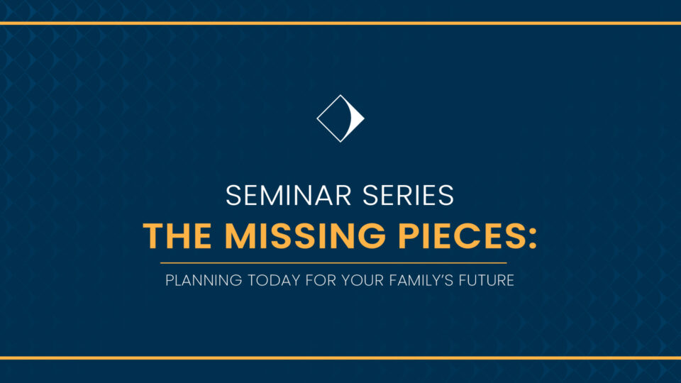 Decorative thumbnail image for a seminar titled "The Missing Pieces: Planning Today for Your Family's Future."