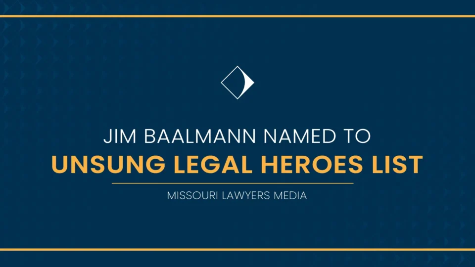 A decorative header reading "Jim Baalmann named to Unsung Legal Heroes List, Missouri Lawyers Media"