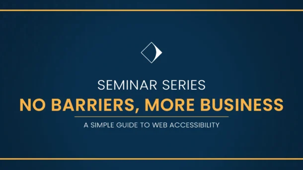 Decorative blue thumbnail image for a seminar titled "No Barriers, More Business: A Simple Guide to Web Accessibility" in gold and white text.